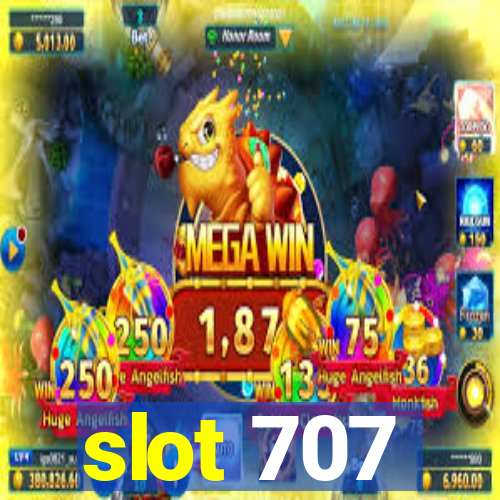 slot 707